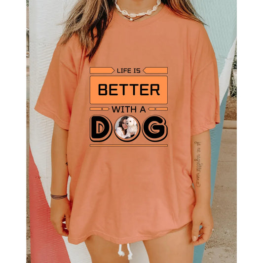 Life is Better with a Dog-Photo Personalized Custom Unisex T-shirt