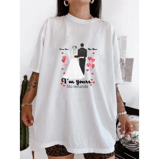 I'm Yours No Refunds-Photo Personalized Custom Unisex T-shirt